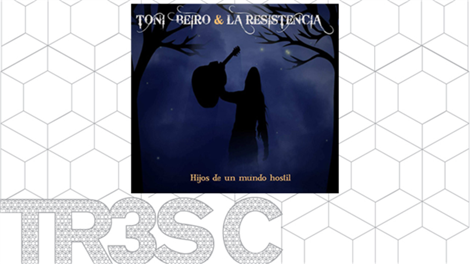 Hijos de un mundo hostil - Toni Beiro & La Resistencia