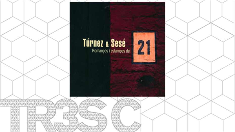 Romanços i estampes del 21 - Turn & Sese