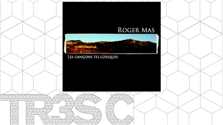 Les cançons tel·lúriques - Roger Mas