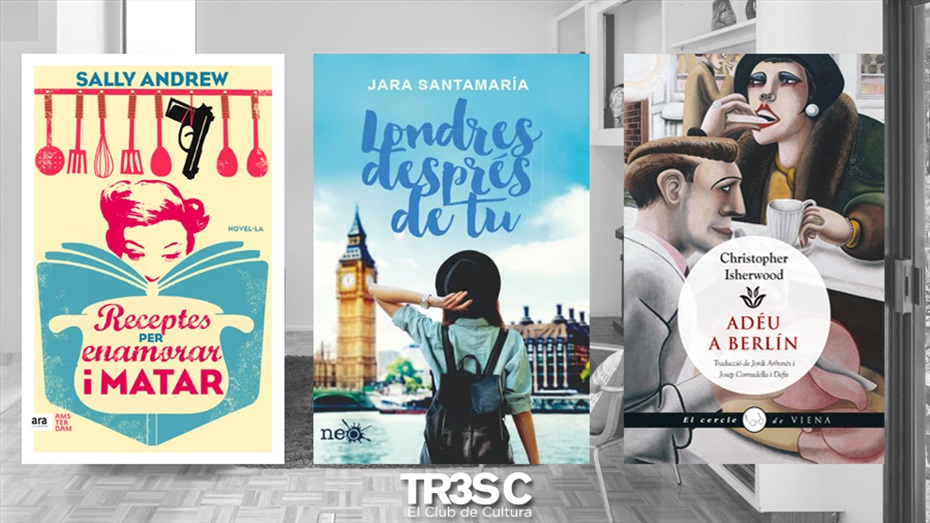 Llibres: Receptes per enamorar i matar, Londres després de tu i Adéu a Berlín