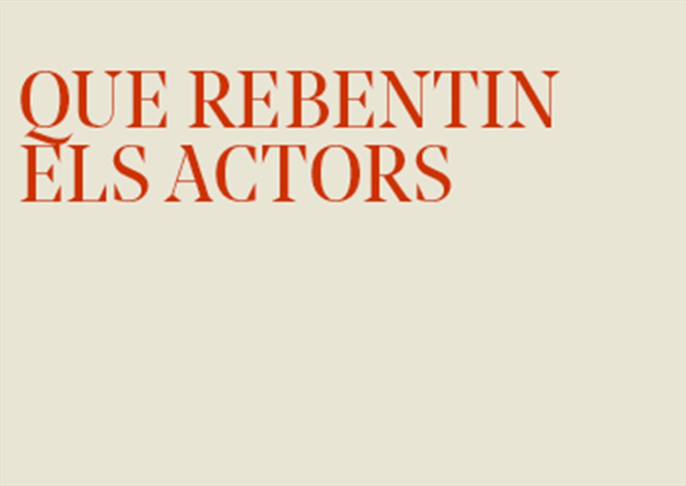 Que rebentin els actors