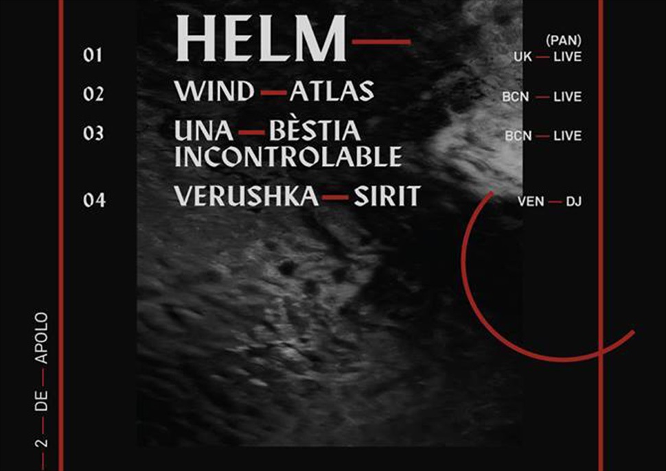 Helm + Wind Atlas + Una Bèstia Incontrolable + Verushka Sirit dj · Caprichos de Apolo