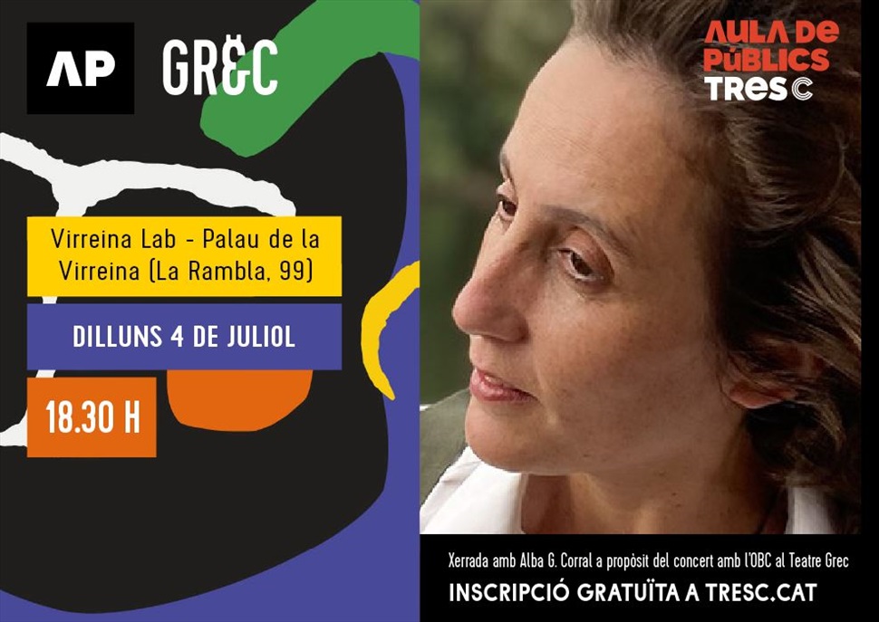 Xerrada amb Alba G. Corral a propòsit del Concert amb l'OBC al Teatre Grec · Aula de Públics · Festival Grec 2022