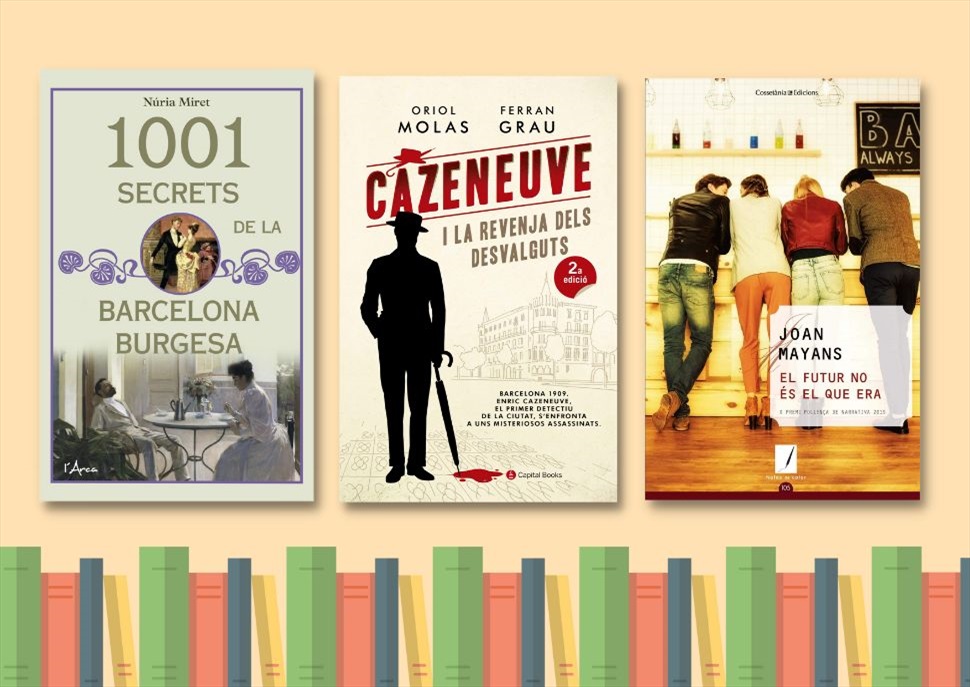 Llibres: El futur no és el que era, 1001 secrets de la Barcelona burgesa i Cazeneuve i la revenja dels desvalguts