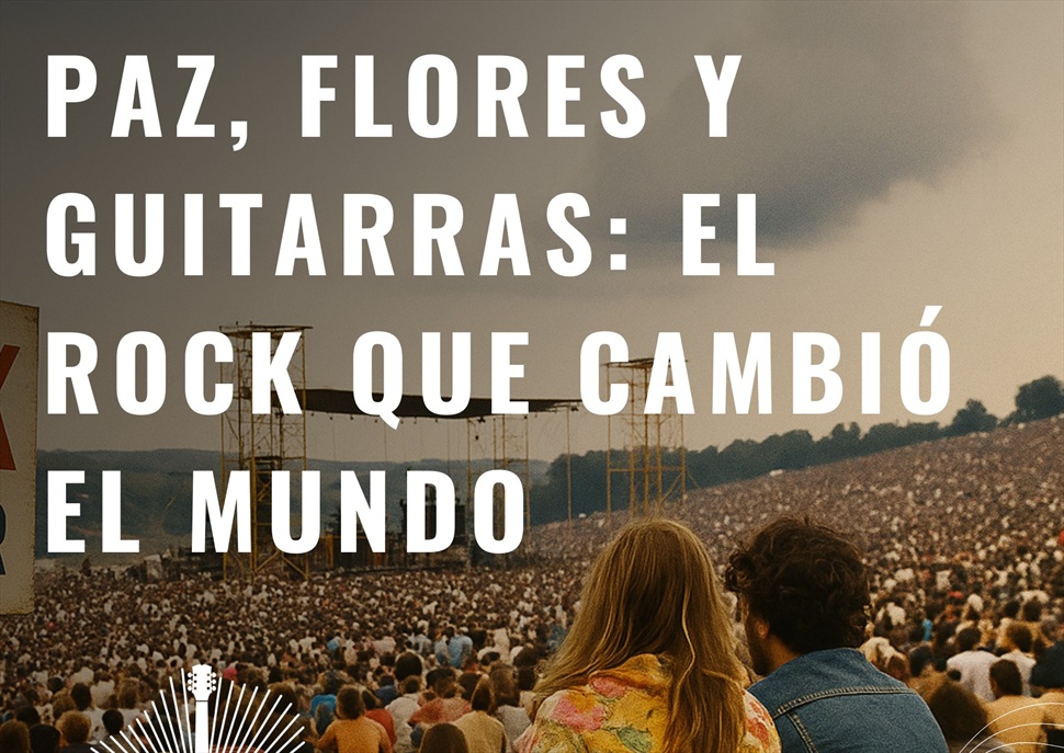 Pau, flors i guitarres: El rock que va canviar el món