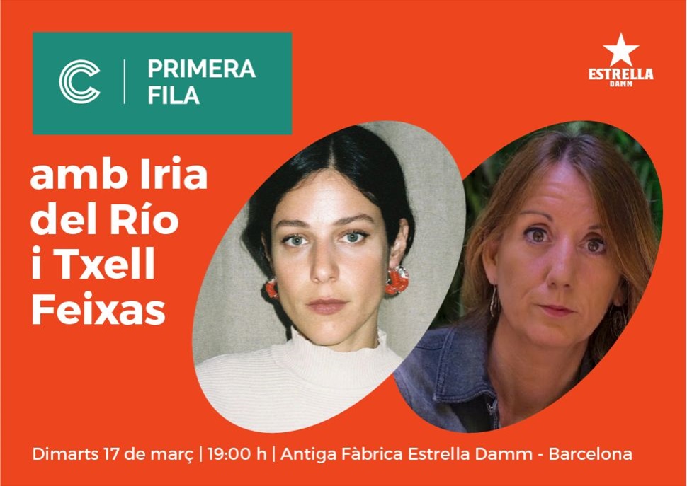 Primera fila amb...Iria del Río i Txell Feixas